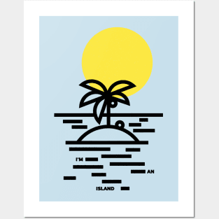 I'm an Island Posters and Art